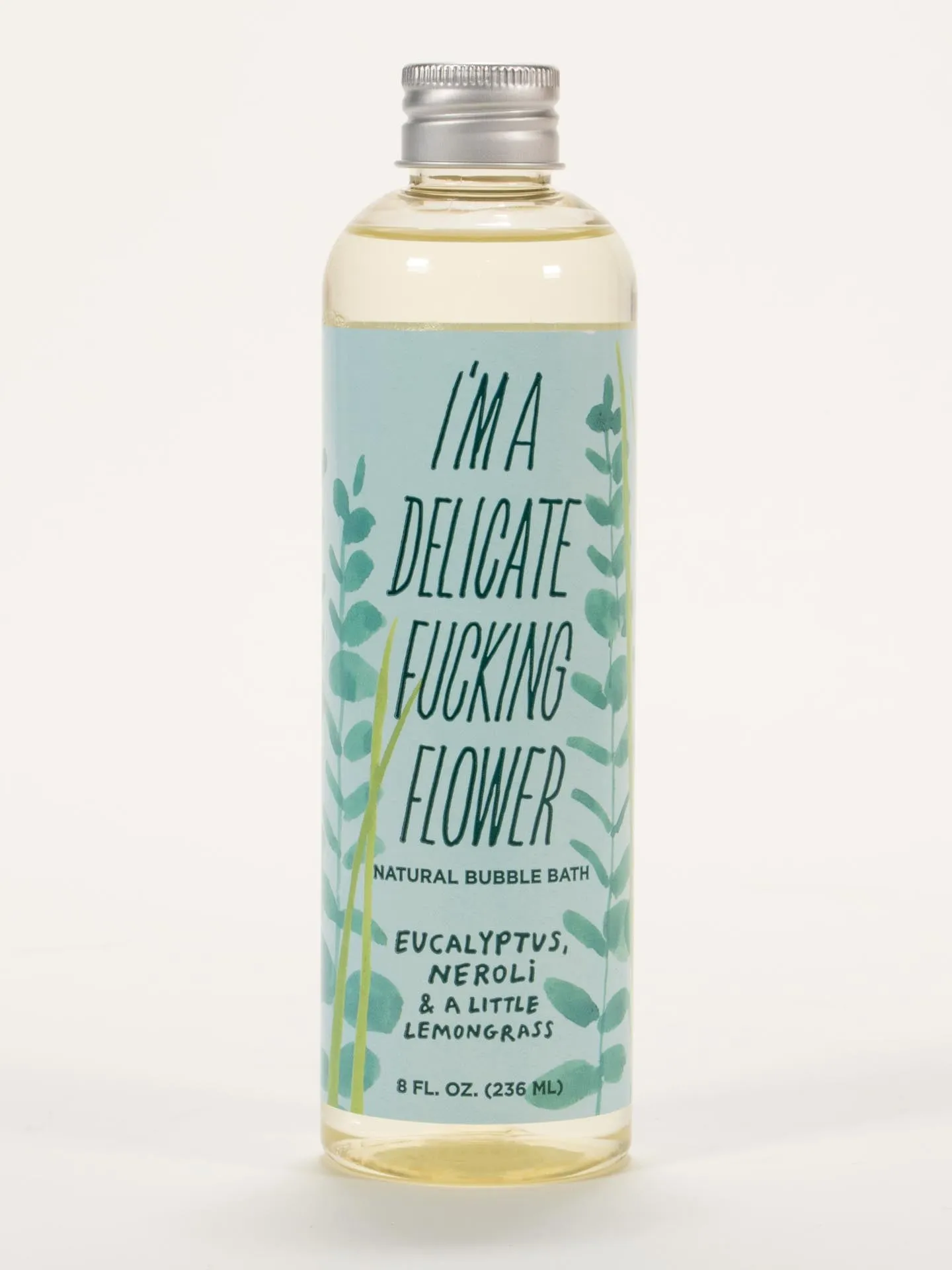 I'm a Delicate Fucking Flower Natural Bubble Bath - Eucalyptus, Neroli & A Little Lemongrass